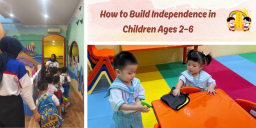 How to Build Independence in Children Ages 2–6
